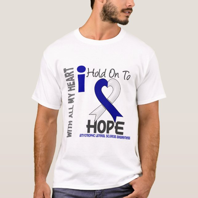 Amyotrophic Lateral Sclerosis  I Hold On To Hope T-Shirt (Front)