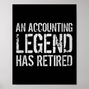 An Accounting Legend Has Retired Retirement Quote  Poster