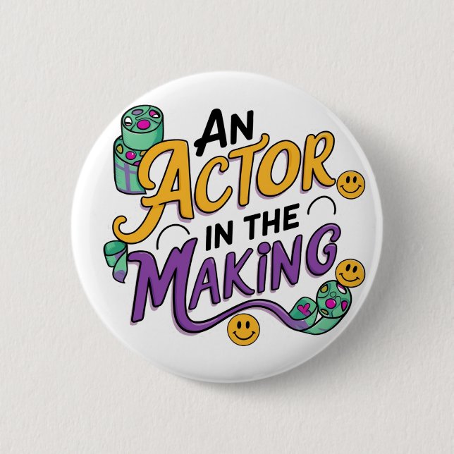 An actor in the making 2 inch round button (Front)