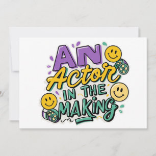 An actor in the making invitation