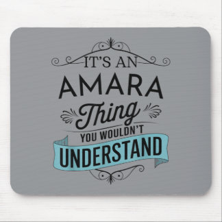 An Amara Thing Wouldnt Understand Funny Amara Name Mouse Pad