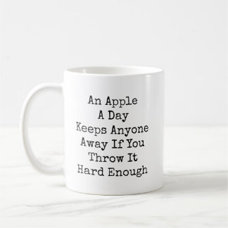 An Apple A Day Funny Sarcastic Coffee Mug