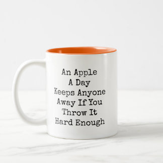 An Apple A Day Funny Sarcastic Two-Tone Coffee Mug