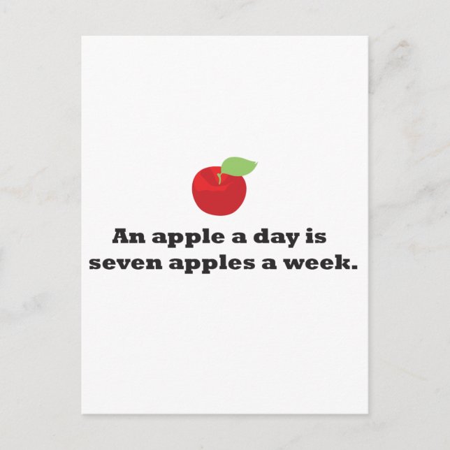 An Apple A Day is 7 apples a week Postcard (Front)