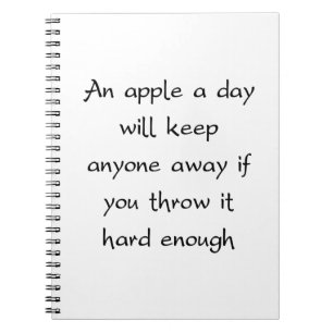 An Apple A Day Will Keep Everyone Away Notebook