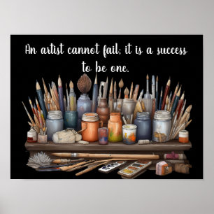 An artist cannot fail, A success to be one. Poster