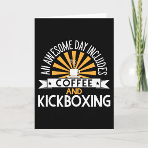 An Awesome Day Includes Coffee And Kickboxing  Card