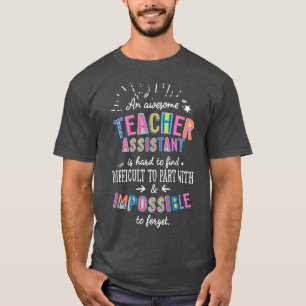 An awesome Teacher Assistant Gift Idea Impossible T-Shirt