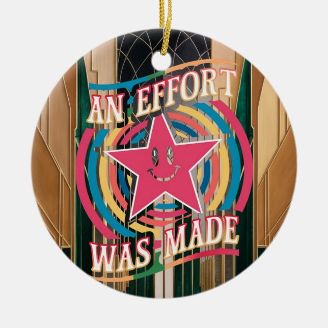 An Effort Was Made Motivational Quote Ceramic Ornament (Front)