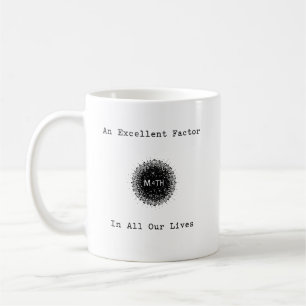 An Excellent Factor In All Our Lives Math Coffee Mug