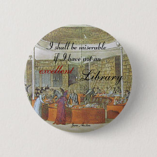 "An excellent library" Quotable Jane Austen 2 Inch Round Button