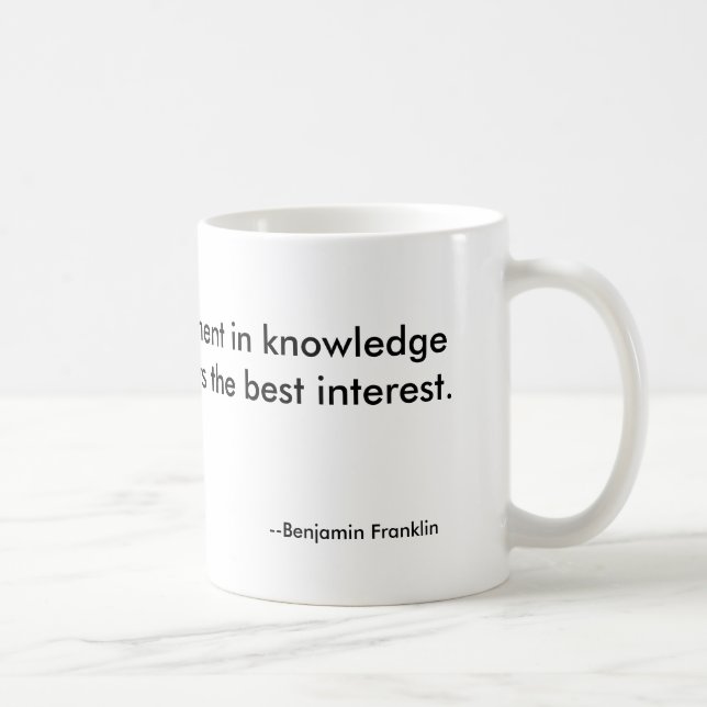 An investment in knowledgealways pays the best ... coffee mug (Right)