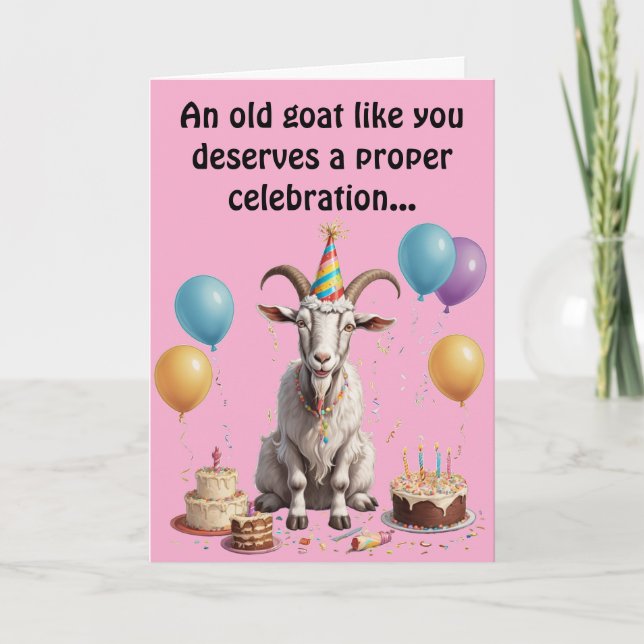 An Old Goat Like You Deserves birthday Card (Front)