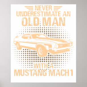 An Old Man Ford Mustang 1971 To 1973 Mach 1 Poster