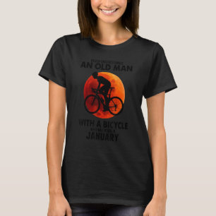 An Old Man With A Bicycle Who Was Born In January T-Shirt