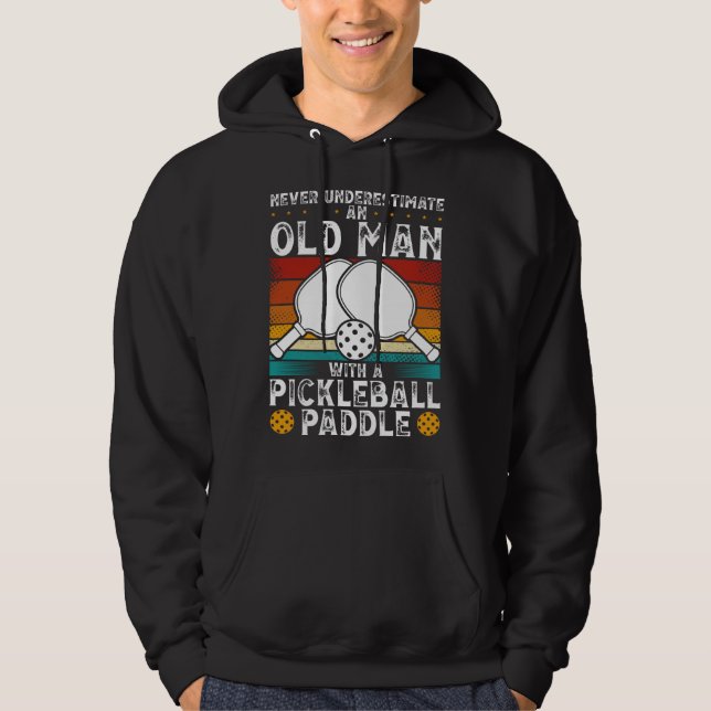An Old Man With A Pickleball Paddle Backprint Pick Hoodie (Front)