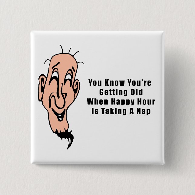 An Old Man's Happy Hour 2 Inch Square Button (Front)
