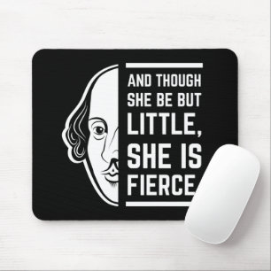 An Though She Be But Little She Is Fierce Quote Mouse Pad