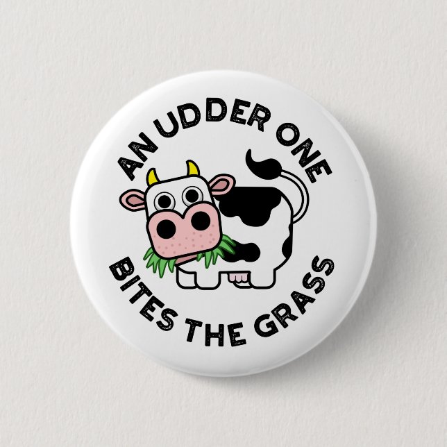 An Udder One Bites The Grass Funny Cow Pun  2 Inch Round Button (Front)