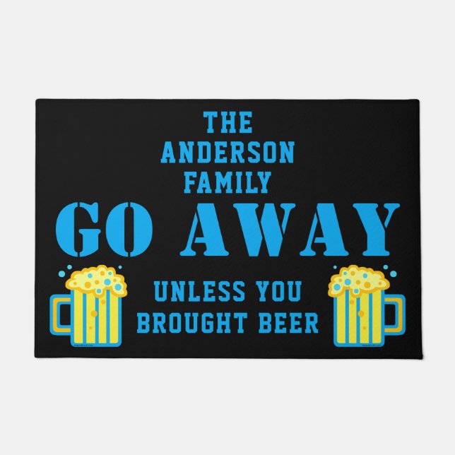 An Unless You Brought Beer Party Funny GO AWAY Doormat (Front)