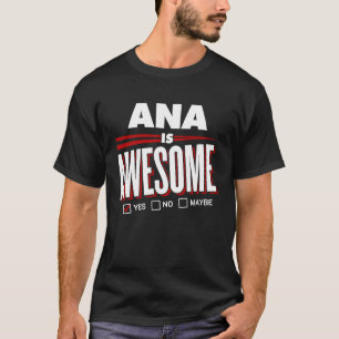ANA Is Awesome Family Friend Name T-Shirt