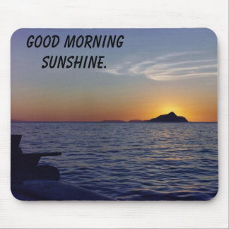 Anacapa, Good morning Sunshine. Mouse Pad