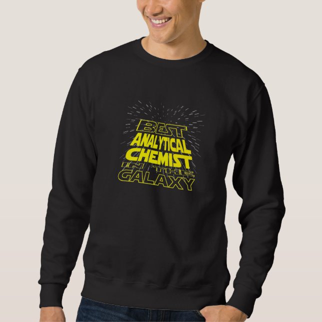Analytical Chemist  Cool Galaxy Job Sweatshirt (Front)