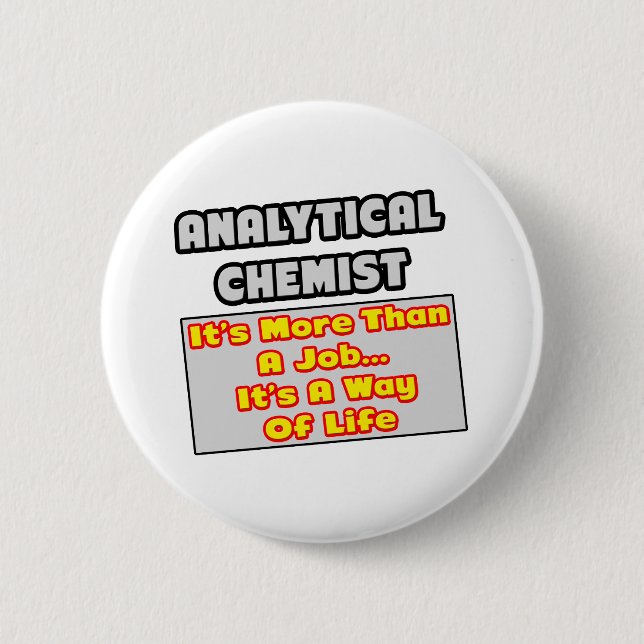 Analytical Chemist...Way of Life 2 Inch Round Button (Front)
