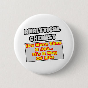 Analytical Chemist...Way of Life 2 Inch Round Button