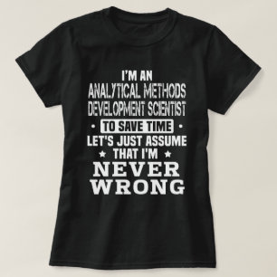 Analytical Methods Development Scientist T-Shirt