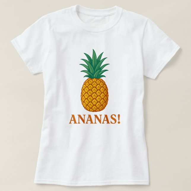Ananas! T-Shirt (Design Front)