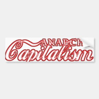 Anarcho Capitalism Capitalist Revolution Bumper Sticker