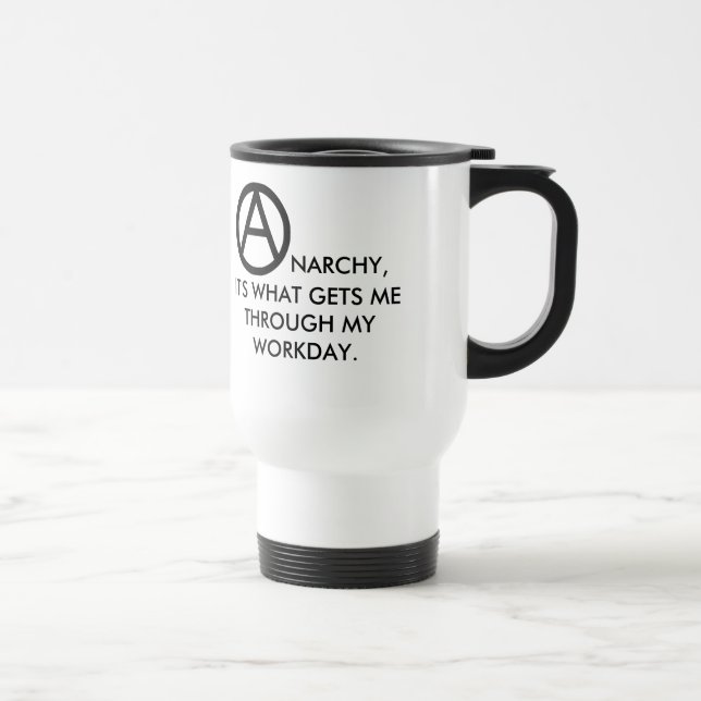 Anarchy gets me through the workday. travel mug (Right)