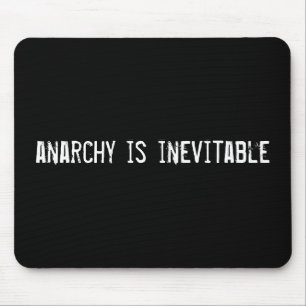anarchy is inevitable mouse pad