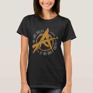 Anarchy u2013 No one determines if no one obes T-Shirt