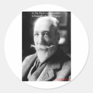Anatole France "Art/Instinct/Love" Wisdom Gifts Classic Round Sticker