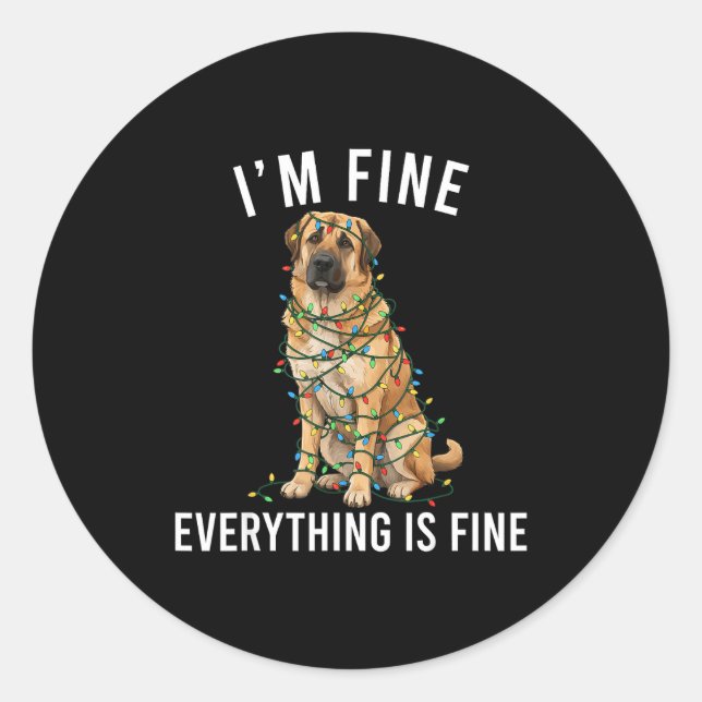 Anatolian Shepherd Christmas I'm Fine Everything I Classic Round Sticker (Front)