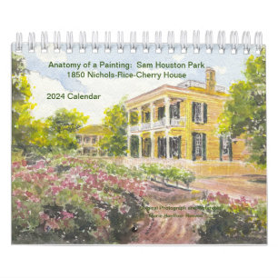 Anatomy of a Painting: Sam Houston Park 1850 Home  Calendar