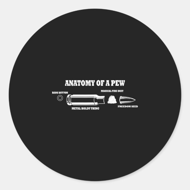 Anatomy of a pew - funny bullet graphic joke  classic round sticker (Front)