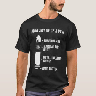 Anatomy Of A Pew Funny Weapon Gun Bullet-Proof Gun T-Shirt