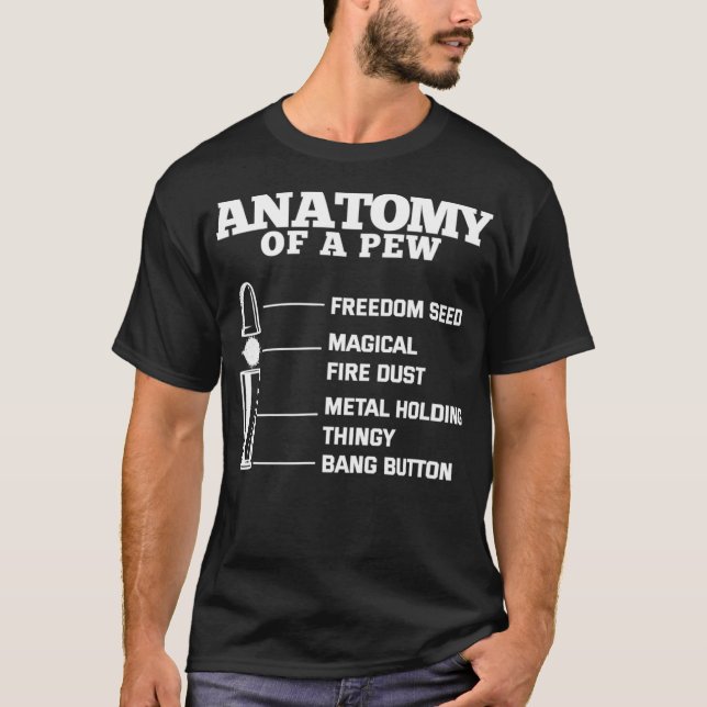 Anatomy Of A Pew Gun Owner Bullet Ammo T-Shirt (Front)