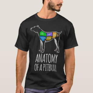 Anatomy Of A Pit Bull Funny For Dog Lovers  T-Shirt