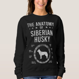Anatomy of Siberian Husky Dog Lover Sweatshirt