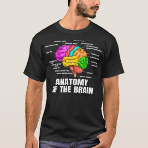 Anatomy Of The Brain Medical Science and Physiolo T-Shirt