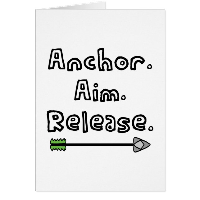Anchor. Aim. Release. (Front)