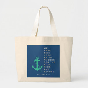 Anchor for the Soul (Hebrews 6:19) Large Tote Bag