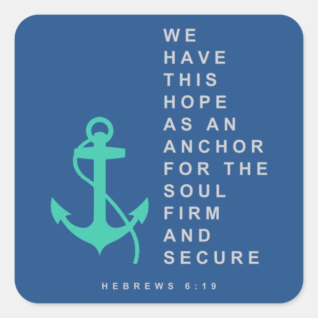 Anchor for the Soul (Hebrews 6:19) Square Sticker (Front)