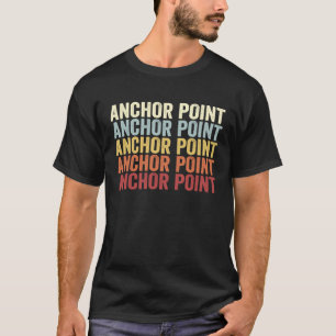 Anchor Point Alaska Anchor Point AK Retro Vintage  T-Shirt