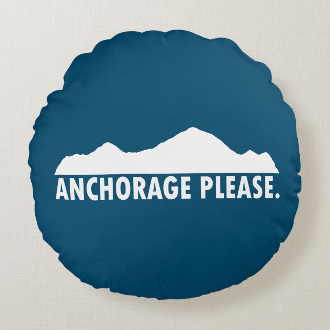 Anchorage Alaska Please Round Pillow (Front)