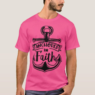 Anchored in Faith God Religious Motivation  T-Shirt
